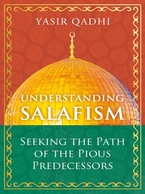 Title details for Understanding Salafism by Yasir Qadhi - Wait list